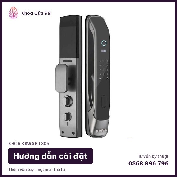 Hướng dẫn cài đặt khóa Kawa KT305: thêm vân tay, mật mã